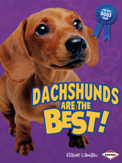 Title details for Dachshunds Are the Best! by Elaine Landau - Available